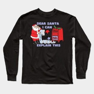 Dear Santa I can Explain Cute Santa With long Christmas gift list Long Sleeve T-Shirt